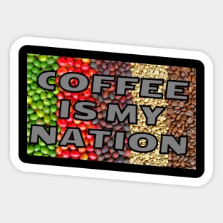 Coffee is my Nation Kaffee Bohnen lustig Sticker